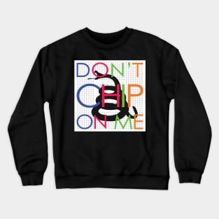 Dont Chip On Me Minimalist Version Crewneck Sweatshirt